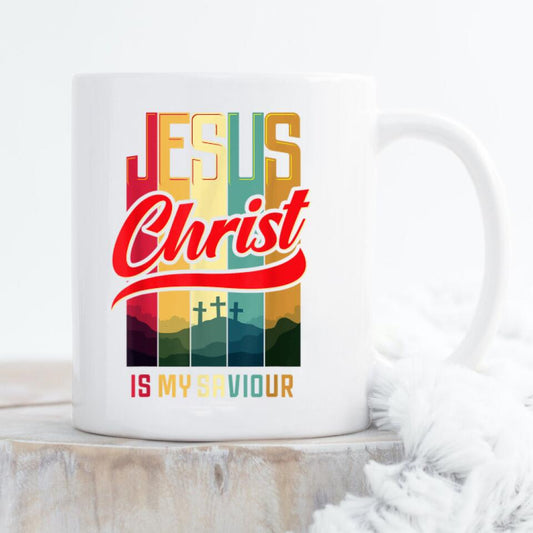 Jesus Christ Is My Saviour Mug - Christian Coffee Mugs - Bible Verse Mugs - Scripture Mugs - Religious Faith Gift - Gift For Christian - Ciaocustom
