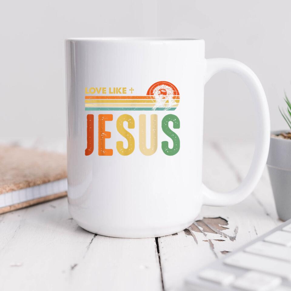 Love Like Jesus Mug - Christian Coffee Mugs - Bible Verse Mugs - Scripture Mugs - Religious Faith Gift - Gift For Christian - Ciaocustom