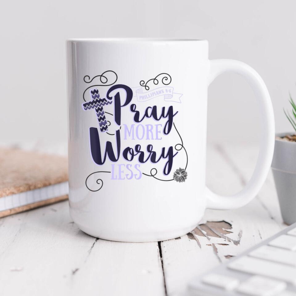 Pray More Worry Less Mug - Christian Coffee Mugs - Bible Verse Mugs - Scripture Mugs - Religious Faith Gift - Gift For Christian - Ciaocustom