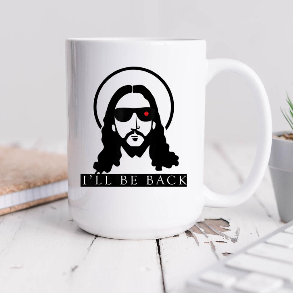 I'll Be Back Mug - Christian Coffee Mugs - Bible Verse Mugs - Scripture Mugs - Religious Faith Gift - Gift For Christian - Ciaocustom