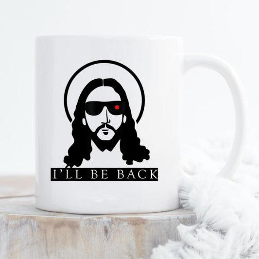 I'll Be Back Mug - Christian Coffee Mugs - Bible Verse Mugs - Scripture Mugs - Religious Faith Gift - Gift For Christian - Ciaocustom