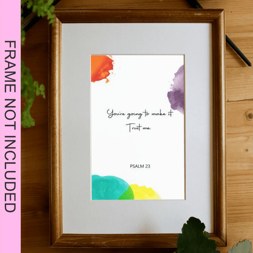 Youre Going To Make It Trust Me Fine Art Print - Christian Wall Art Prints - Bible Verse Wall Art - Best Prints For Home - Ciaocustom