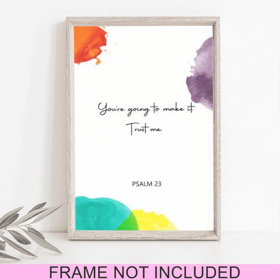 Youre Going To Make It Trust Me Fine Art Print - Christian Wall Art Prints - Bible Verse Wall Art - Best Prints For Home - Ciaocustom