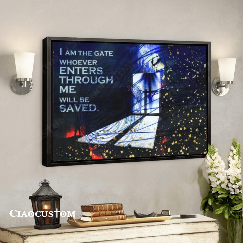 I Am The Gate Whoever Enters - Jesus Canvas Wall Art - Bible Verse Canvas - Christian Canvas Wall Art - Ciaocustom