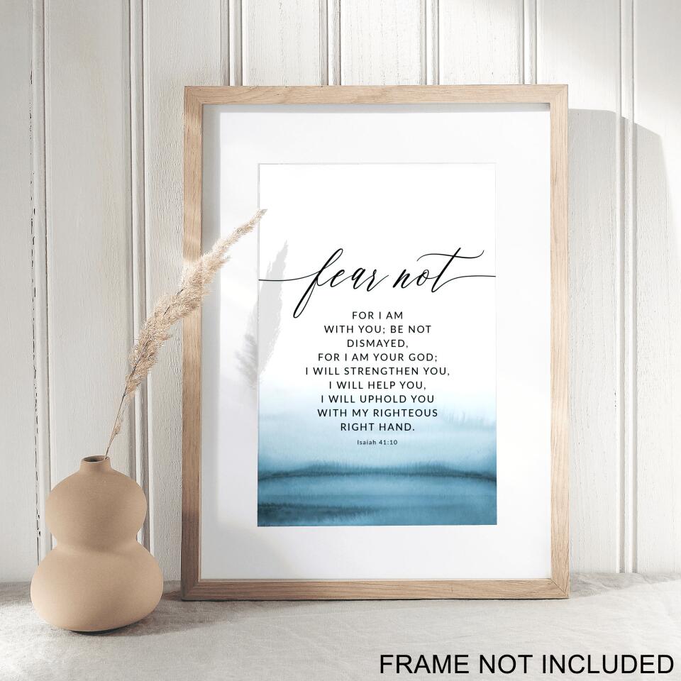 Fear Not For I Am With You - Isaiah 41:10 - Christian Wall Art Prints - Bible Verse Wall Art - Best Prints For Home - Ciaocustom