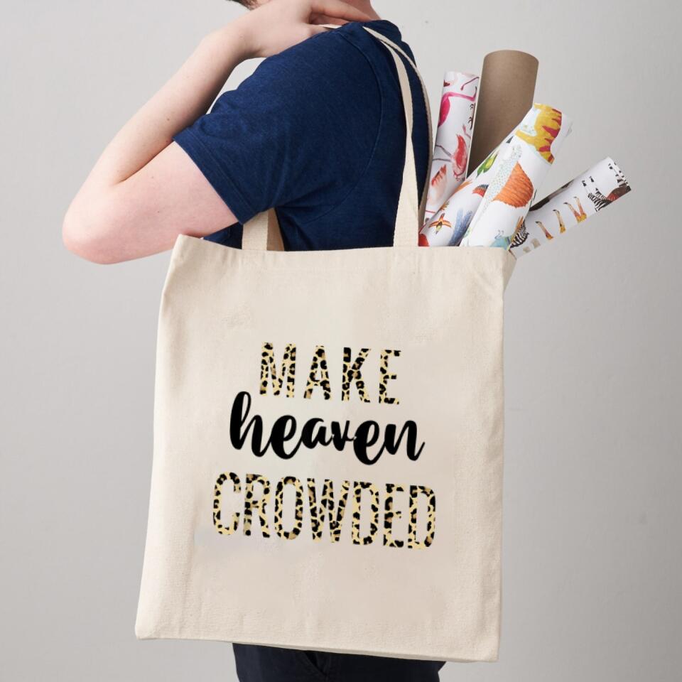 Make Heaven Crowded Canvas Tote Bags - Christian Tote Bags - Printed Canvas Tote Bags - Religious Tote Bags - Gift For Christian - Ciaocustom