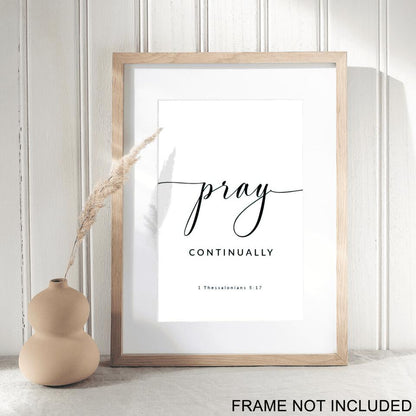 Pray Continually - Thessalonians 5:17 - Christian Wall Art Prints - Bible Verse Wall Art - Best Prints For Home - Ciaocustom