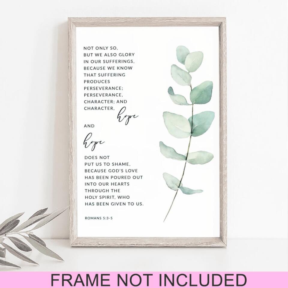 Not Only So - Romans 5:3-5 - Christian Wall Art Prints - Bible Verse Wall Art - Best Prints For Home - Ciaocustom