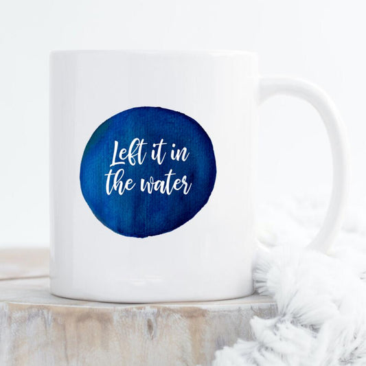 Left It In The Water Mug - Christian Coffee Mugs - Bible Verse Mugs - Scripture Mugs - Religious Faith Gift - Gift For Christian - Ciaocustom