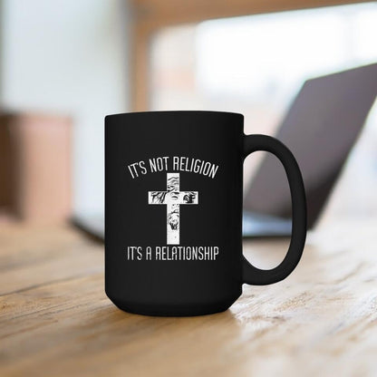 It's Not Religion Mug - Christian Coffee Mugs - Bible Verse Mugs - Scripture Mugs - Religious Faith Gift - Gift For Christian - Ciaocustom