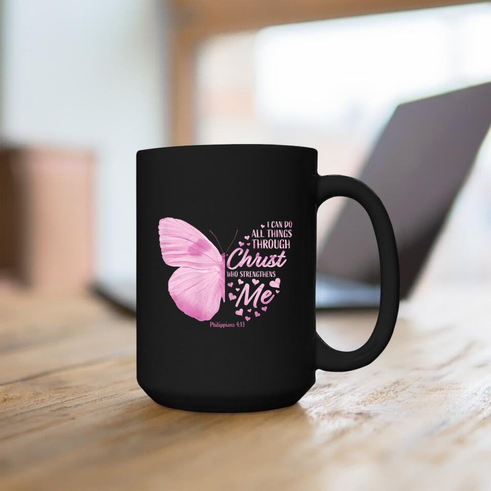 I Can Do All Things Through Christ 2 - Christian Coffee Mugs - Bible Verse Mugs - Scripture Mugs - Religious Faith Gift - Ciaocustom