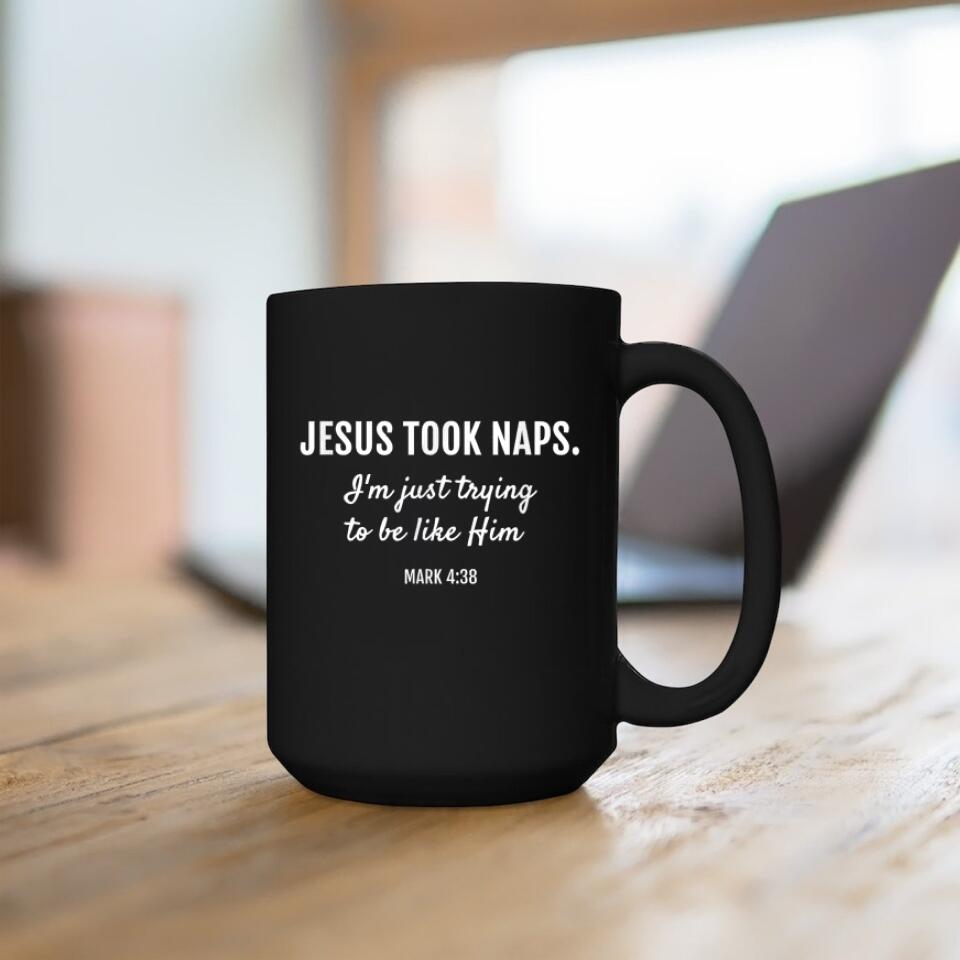 Jesus Took Naps Mug - Christian Coffee Mugs - Bible Verse Mugs - Scripture Mugs - Religious Faith Gift - Gift For Christian - Ciaocustom