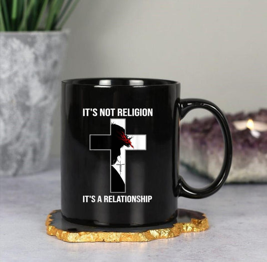 It's Not Religion Mug - Christian Coffee Mugs - Bible Verse Mugs - Scripture Mugs - Religious Faith Gift - Gift For Christian - Ciaocustom