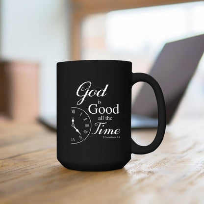 God Is Good All the Time Mug - Christian Coffee Mugs - Bible Verse Mugs - Scripture Mugs - Religious Faith Gift - Gift For Christian - Ciaocustom