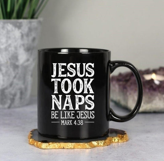 Jesus Took Naps - Christian Coffee Mugs - Bible Verse Mugs - Scripture Mugs - Religious Faith Gift - Ciaocustom