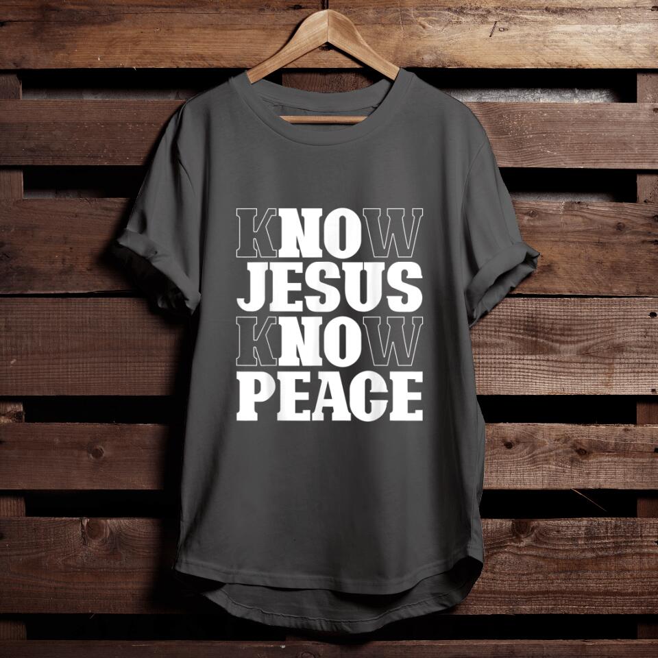 Know Jesus Know Peace Christian Graphic Tees Faith Shirt Gift For Christian