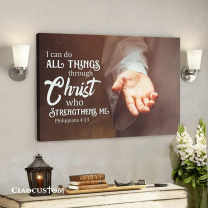 I Can Do All Thing Through Christ Who Strengthens Me God Hand Canvas Wall Art - Christian Canvas - Faith Canvas - Bible Verse Canvas - Ciaocustom