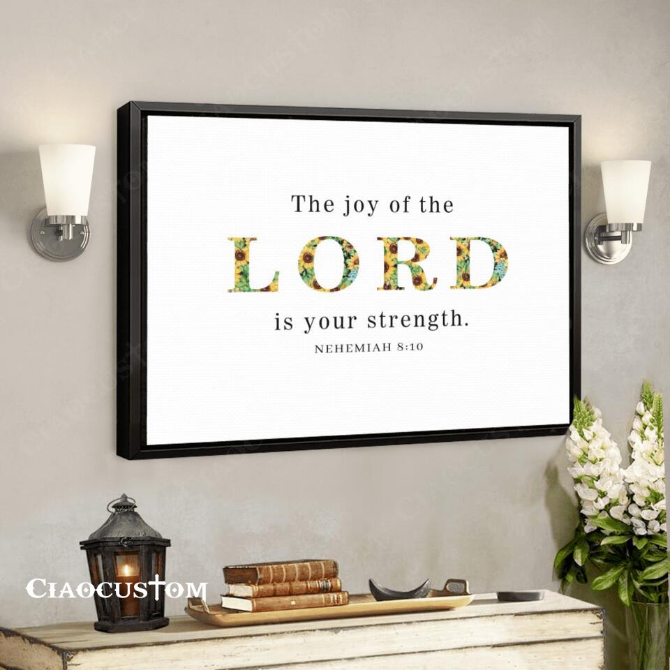 The Joy Of The Lord - Jesus Canvas Wall Art - Bible Verse Canvas - Christian Canvas Wall Art - Ciaocustom