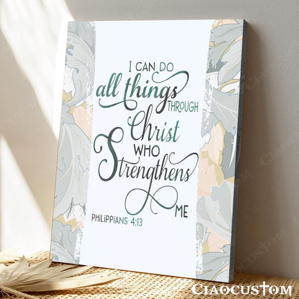 I Can Do All Thing Through Christ Who Strengthens Me Canvas Wall Art - Christian Canvas Prints - Faith Canvas - Bible Verse Canvas - Ciaocustom