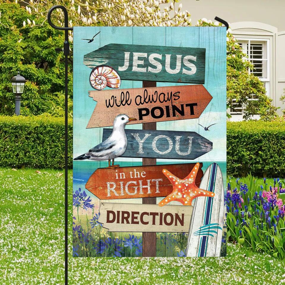 Jesus Will Always Point You In The Right - Garden Flag