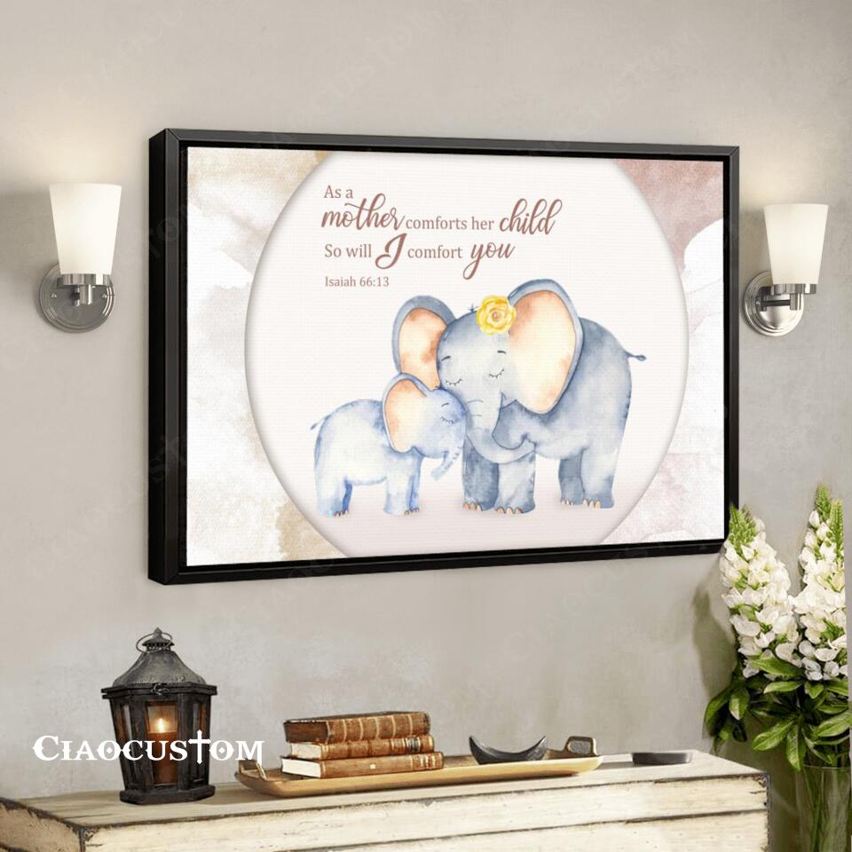 As A Mother Comforts Her Child So Will I Comfort You - Christian Fine Art Prints - Christian Wall Art Prints - Ciaocustom