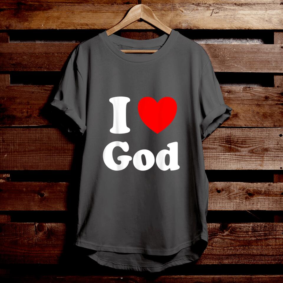 I Love God - Bible Verse T Shirts - Religious T Shirts - Religious Shirts - Ciaocustom