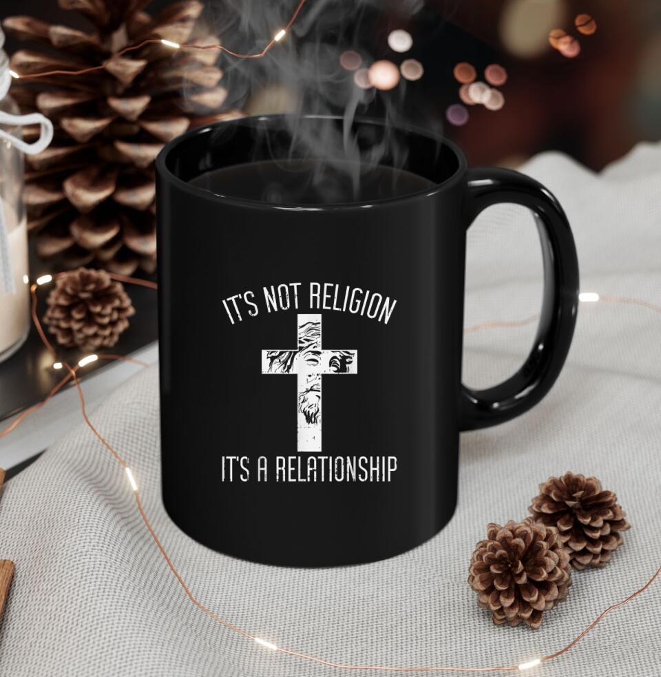 It's Not Religion - Christian Coffee Mugs - Bible Verse Mugs - Scripture Mugs - Religious Faith Gift - Gift For Christian - Ciaocustom