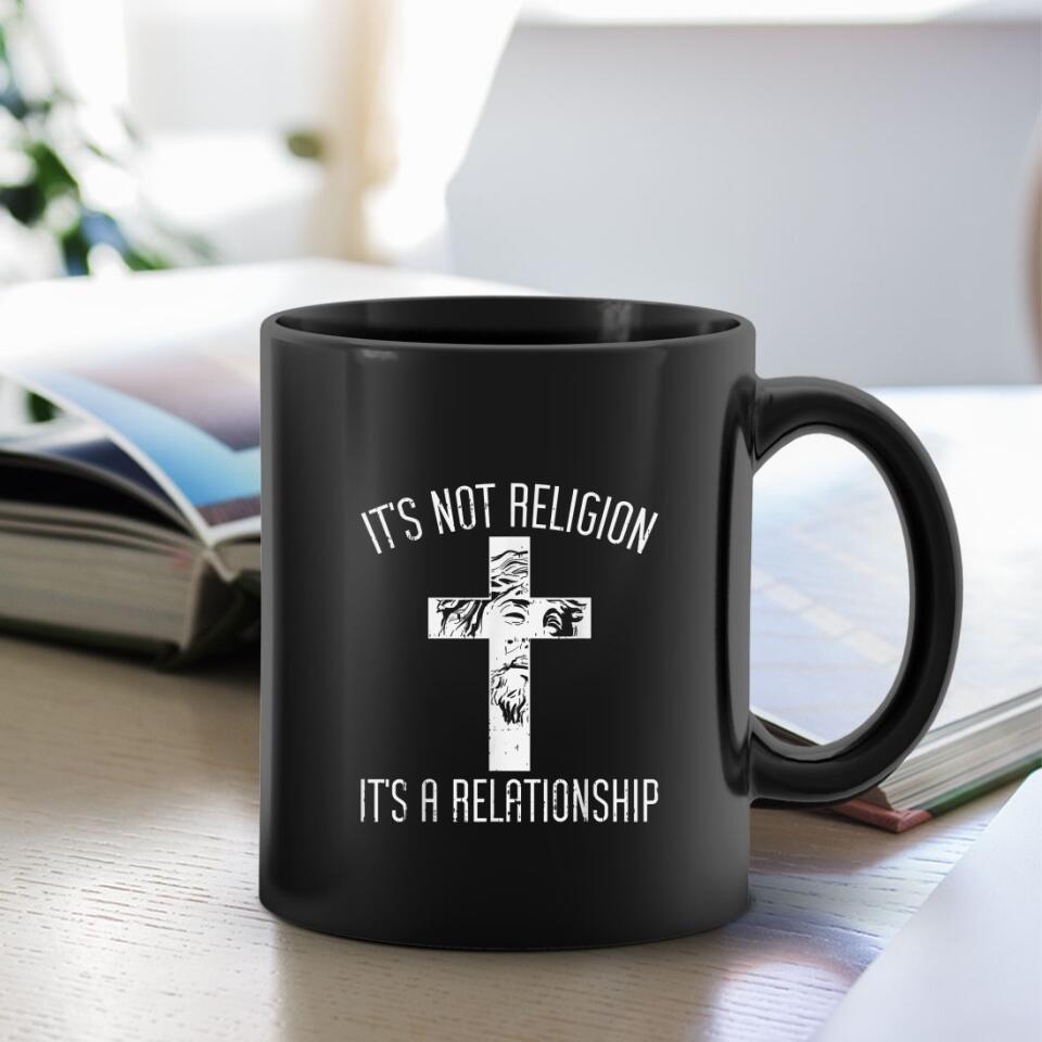 It's Not Religion - Christian Coffee Mugs - Bible Verse Mugs - Scripture Mugs - Religious Faith Gift - Gift For Christian - Ciaocustom