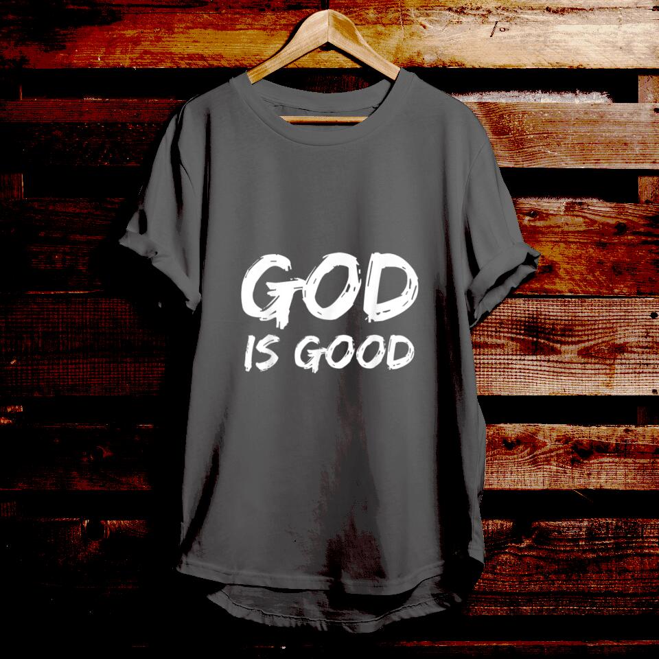 God Is Good - Bible Verse T Shirts - Christian Tees - Christian Graphic Tees - Religious Shirts - Ciaocustom