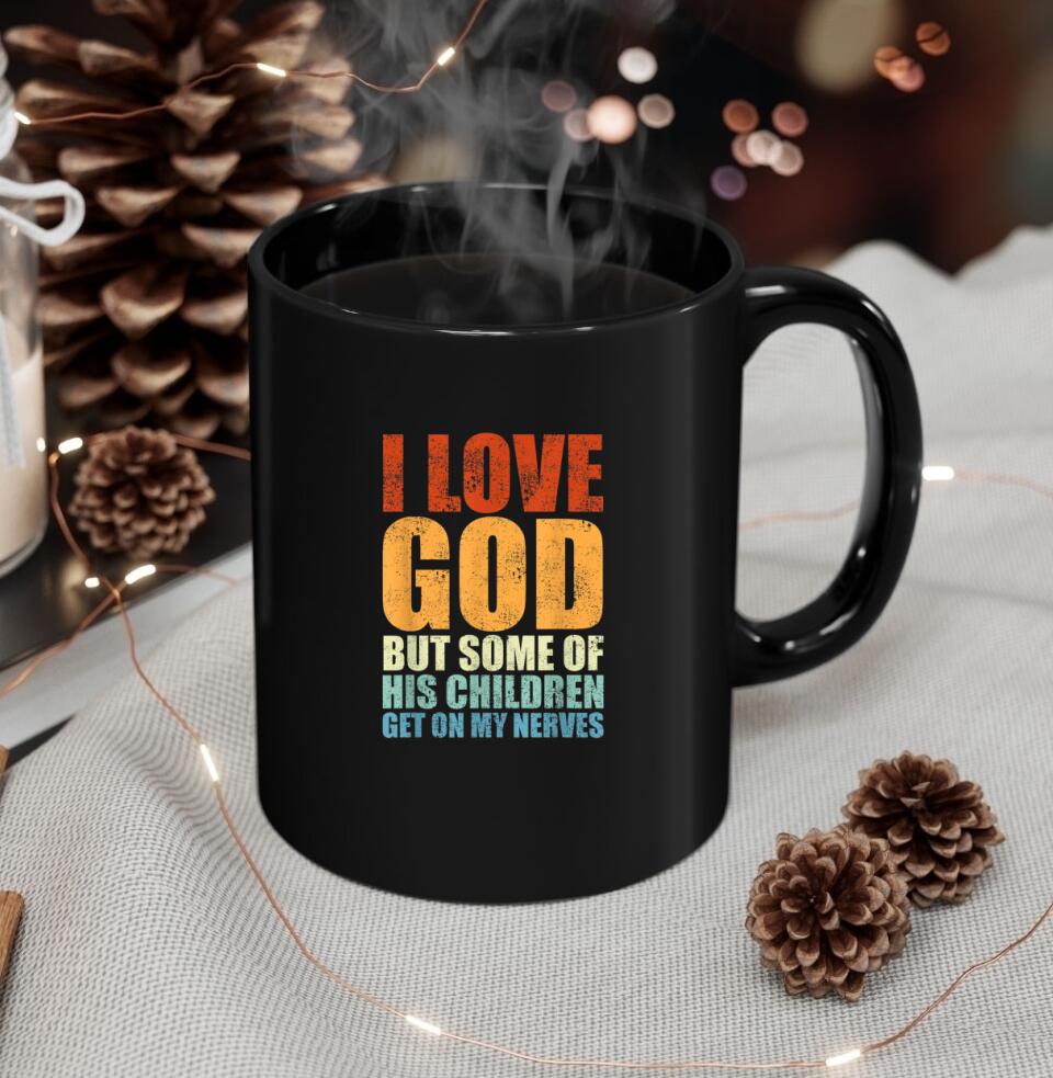 I Love God But Some - Mugs - Bible Verse Mugs - Scripture Mugs - Religious Faith Gift - Gift For Christian - Ciaocustom