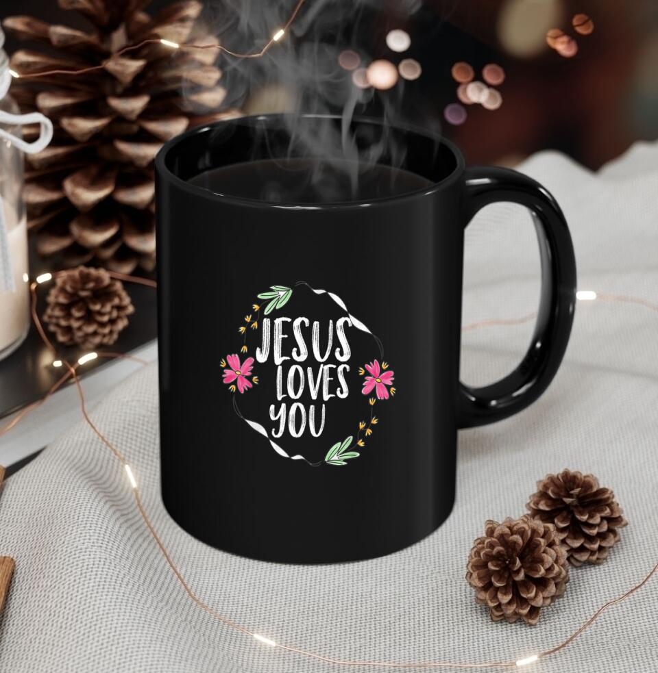 Jesus Love You - Flower - Mugs - Bible Verse Mugs - Scripture Mugs - Religious Faith Gift - Gift For Christian - Ciaocustom