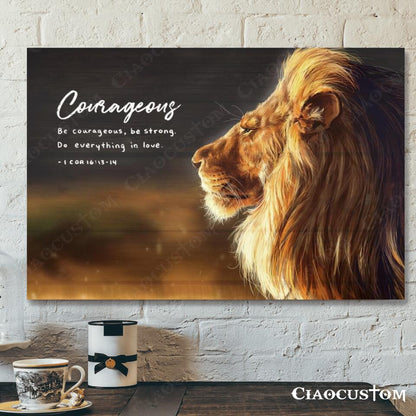 Lion - Courageous Fine Art Print - Bible Verse Wall Art - Best Prints For Home - Gift For Christian - Ciaocustom