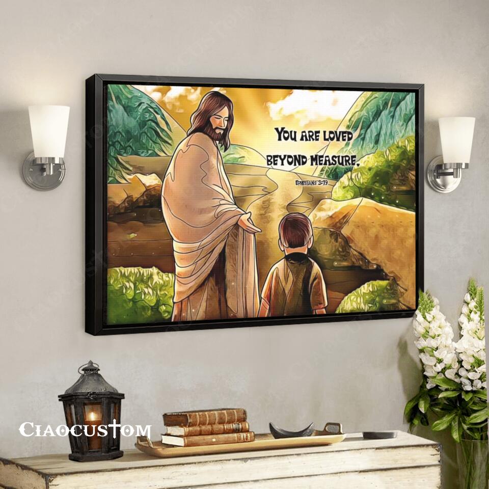 You Are Loved Beyond Measure - Ephesians 3:19 Canvas Wall Art - Bible Verse Wall Art - Best Prints For Home - Gift For Christian - Ciaocustom