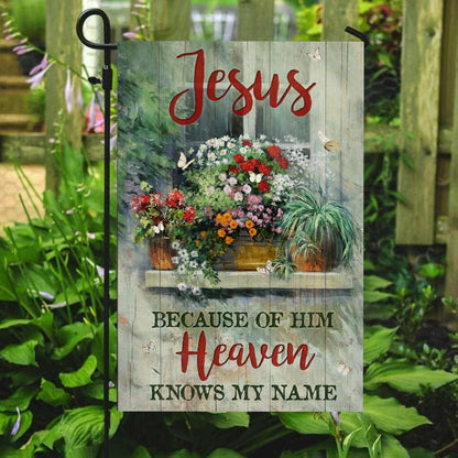 Jesus Because Of Him Heaven - Garden Flag