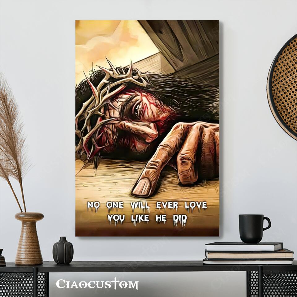 No One Will Ever Love You Like He Did Fine - Christian Canvas Prints - Faith Canvas - Bible Verse Canvas - Ciaocustom