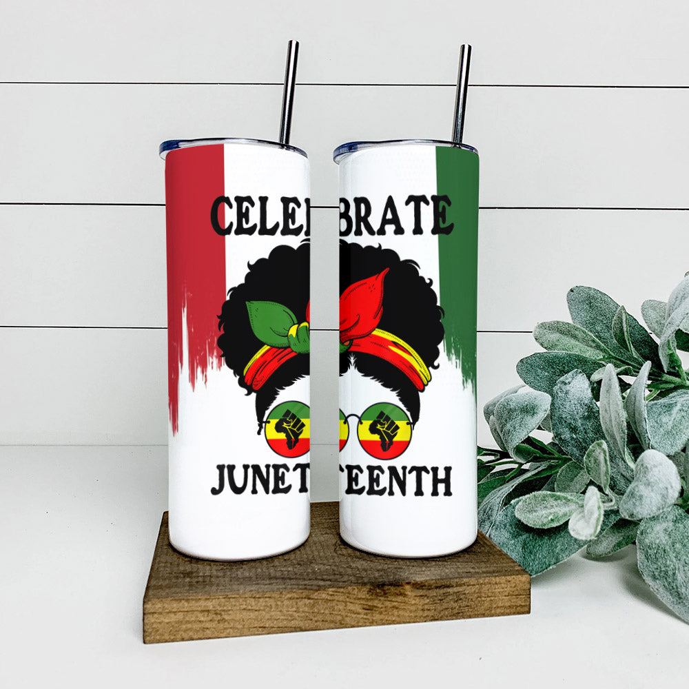 Celebrate Juneteenth - Juneteenth Tumbler - Stainless Steel Tumbler - 20 oz Skinny Tumbler - Tumbler For Cold Drinks - Ciaocustom