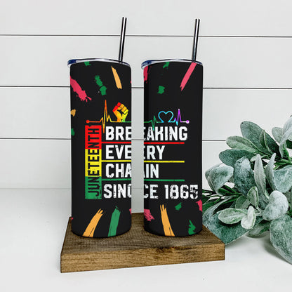 Juneteenth Breaking Every Chain Since 1865 - Juneteenth Tumbler - Stainless Steel Tumbler - 20 oz Skinny Tumbler - Tumbler For Cold Drinks - Ciaocustom