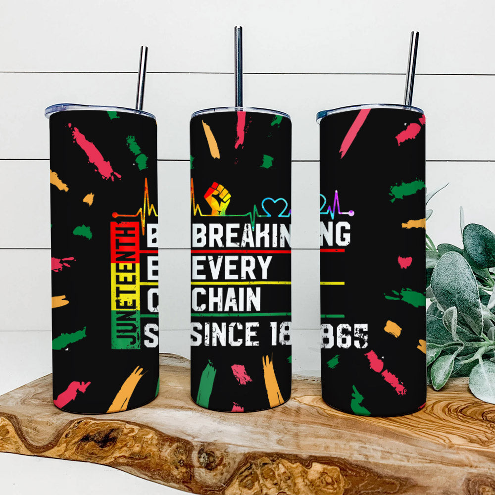 Juneteenth Breaking Every Chain Since 1865 - Juneteenth Tumbler - Stainless Steel Tumbler - 20 oz Skinny Tumbler - Tumbler For Cold Drinks - Ciaocustom