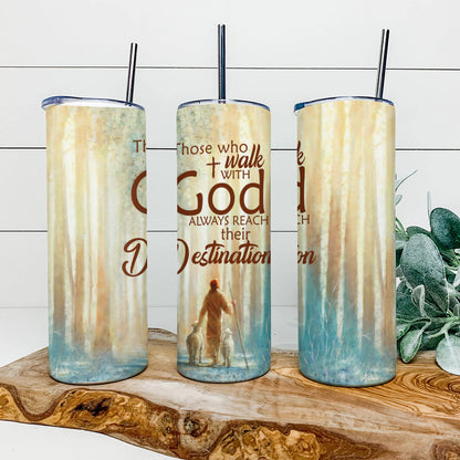 Those Who Walk With God - Jesus Tumbler - Stainless Steel Tumbler - 20 oz Skinny Tumbler - Tumbler For Cold Drinks - Ciaocustom