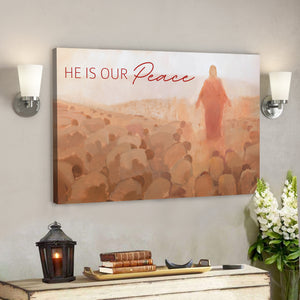 He Is Our Peace 3 - Jesus Canvas - Bible Verse Canvas Wall Art - God Canvas - Scripture Canvas - Ciaocustom