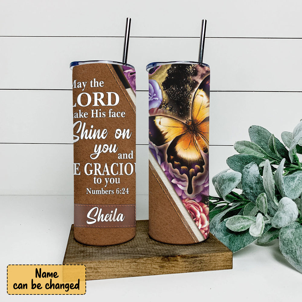 May The Lord Make His Face - Personalized Tumbler - Stainless Steel Tumbler - 20oz Skinny Tumbler - Tumbler For Cold Drinks - Ciaocustom