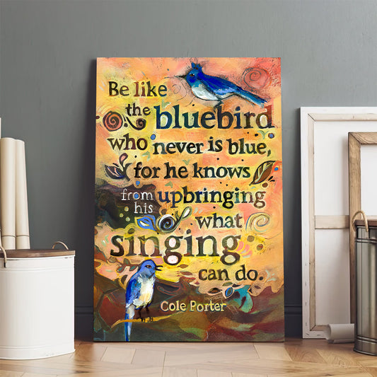 Singing Bluebird Cole Porter Painted Quote Canvas - Religious Posters - Ciaocustom