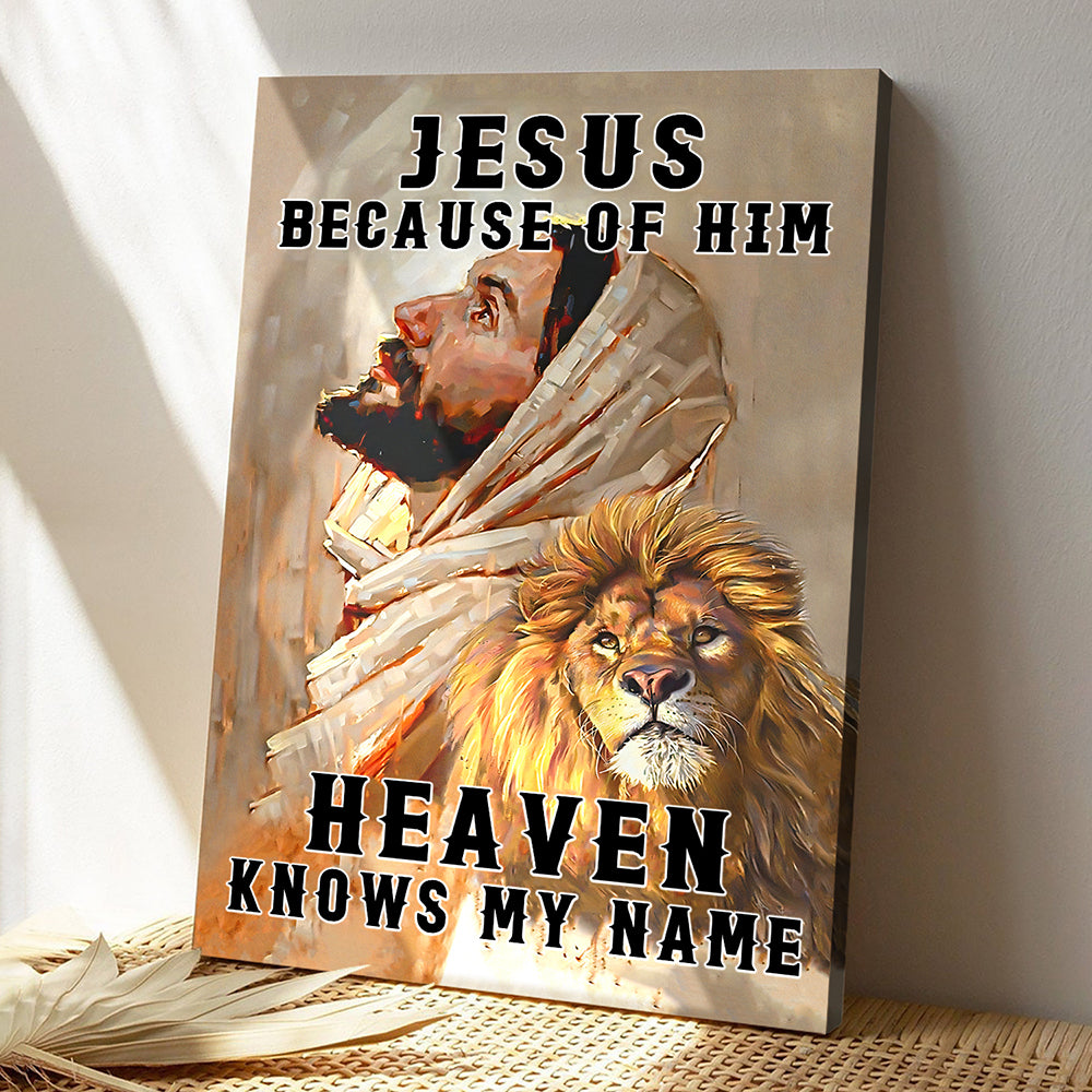 Christian Canvas Wall Art - Bible Verse Canvas - Jesus Because Of Him Heaven Knows My Name Canvas Poster - Ciaocustom