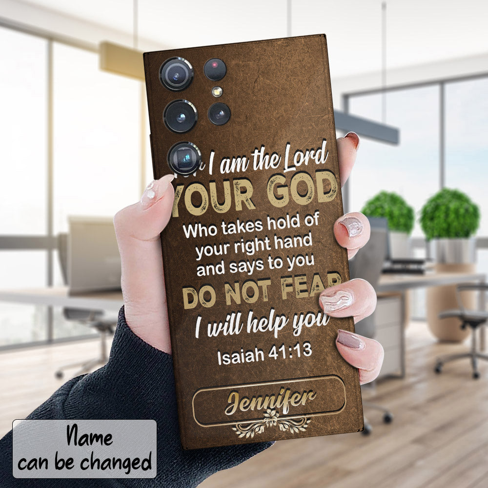 For I Am The Lord Your God - Isaiah 41:31 - Personalized Phone Case - Christian Phone Case - Jesus Phone Case - Bible Verse Phone Case - Ciaocustom