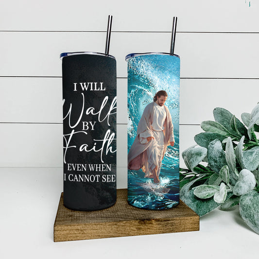 I Will Walk By Faith - Bible Verse Tumbler - Stainless Steel - 20 oz Skinny Tumbler - Tumbler For Cold Drinks - Ciaocustom