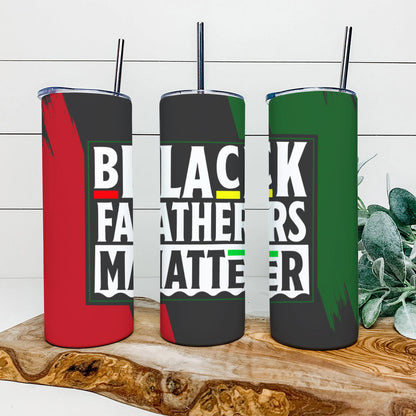 Black Fatjers Matter - Junteenth Tumbler - Stainless Steel Tumbler - 20 oz Skinny Tumbler - Tumbler For Cold Drinks - Ciaocustom