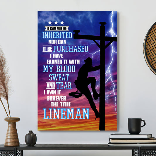 Bible Verse Wall Art Canvas - Lineman It Can Not Be Inherited Nor Can It Be Purchased Canvas Poster - God Canvas - Ciaocustom