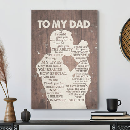 Daughter To My Dad - I Believe In Myseff - Father's Day Canvas Prints - Gift For Dad - Ciaocustom