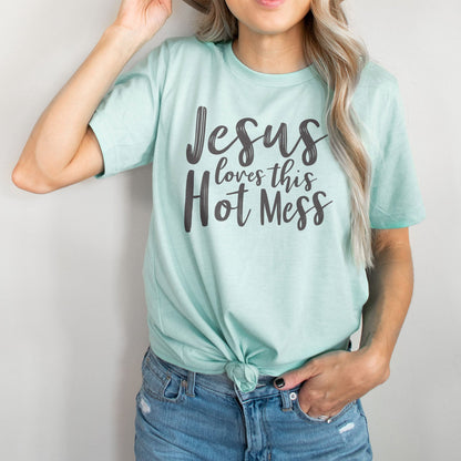 Jesus Loves This Hot Mess Tee Shirts For Women - Christian Shirts for Women - Religious Tee Shirts