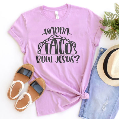 Wanna Taco Bout Jesus Tee Shirts For Women - Christian Shirts for Women - Religious Tee Shirts